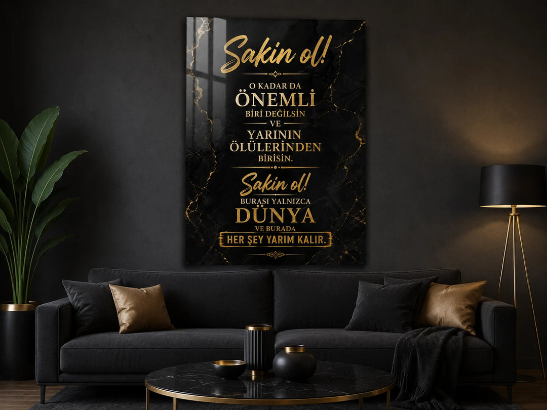Sakin Ol, Burası Yalnızca Dünya Sözlü Cam Tablo