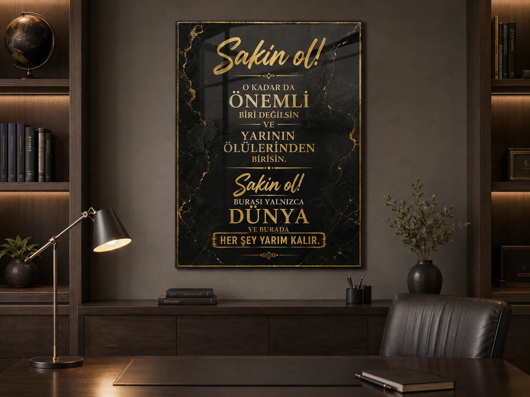 Sakin Ol, Burası Yalnızca Dünya Sözlü Cam Tablo – duvar dekorasyonu görünümü